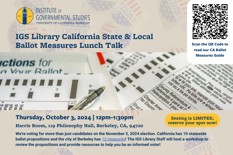 IGS Library CA State and Local Ballot Measures Lunch Talk; Thurs. Oct. 3, 2024; 12pm-1:30pm; 119 Philosophy Hall, Berkeley, CA.